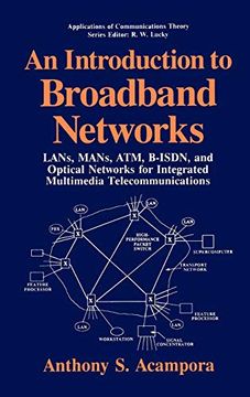 portada An Introduction to Broadband Networks: Lans, Mans, Atm, B-Isdn, and Optical Networks for Integrated Multimedia Telecommunications (Applications of Communications Theory) (in English)