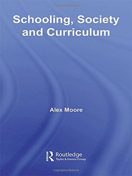 portada Schooling, Society and Curriculum (Foundations and Futures of Education)