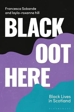 portada Black Oot Here: Black Lives in Scotland (en Inglés)