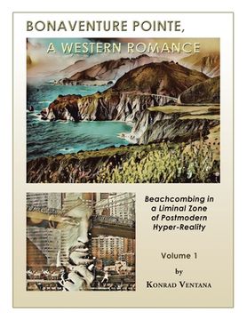 portada Bonaventure Pointe: A Western Romance Beachcombing in a Liminal Zone of Postmodern Hyperreality Volume 1 (en Inglés)