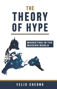 portada The Theory of Hype: Marketing in the Modern World (in English)