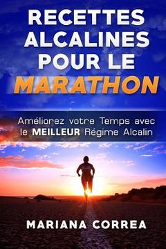 portada RECETTES ALCALINES POUR Le MARATHON: Ameliorez votre Temps avec le MEILLEUR Regime Alcalin (in French)