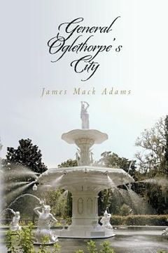 portada General Oglethorpe's City (en Inglés)