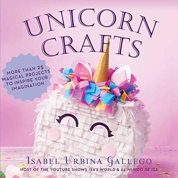 portada Unicorn Crafts: More Than 25 Magical Projects to Inspire Your Imagination (en Inglés)