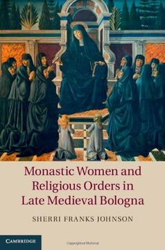 portada Monastic Women and Religious Orders in Late Medieval Bologna