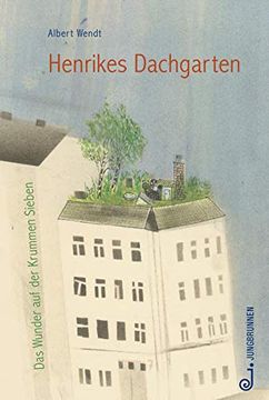 portada Henrikes Dachgarten: Das Wunder auf der Krummen Sieben (in German)