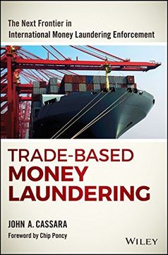 portada Trade-Based Money Laundering: The Next Frontier in International Money Laundering Enforcement (Wiley and SAS Business Series) (en Inglés)