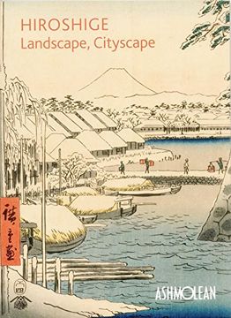 portada Hiroshige: Landscape, Cityscape: Woodblock Prints in the Ashmolean Museum