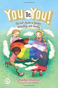 portada You be You! The Kid’S Guide to Gender, Sexuality, and Family (en Inglés)