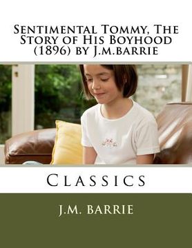 portada Sentimental Tommy, The Story of His Boyhood (1896) by J.m.barrie (in English)