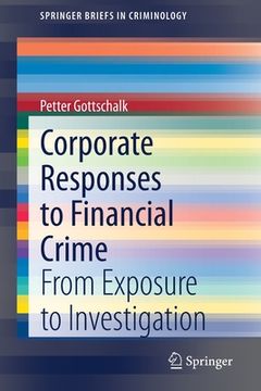 portada Corporate Responses to Financial Crime: From Exposure to Investigation
