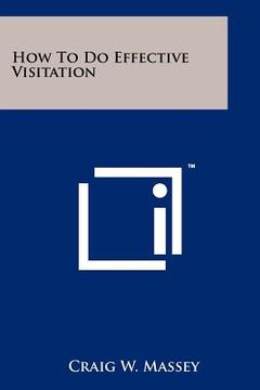 portada how to do effective visitation (en Inglés)