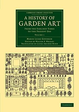 portada A History of Garden Art: From the Earliest Times to the Present day (Cambridge Library Collection - Botany and Horticulture) (Volume 1) (en Inglés)