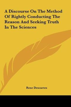 portada a discourse on the method of rightly conducting the reason and seeking truth in the sciences (in English)