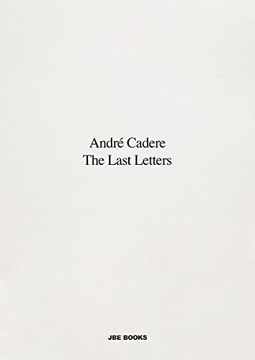 portada André Cadere: The Last Letters: Letters about a Work (en Inglés)