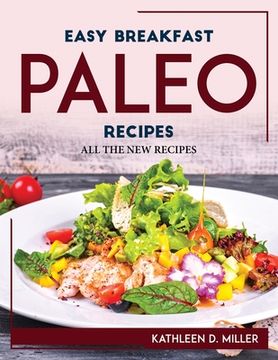 portada Easy Breakfast Paleo Recipes: All the New Recipes (en Inglés)