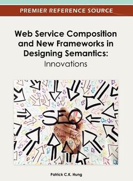 portada web service composition and new frameworks in designing semantics innovations