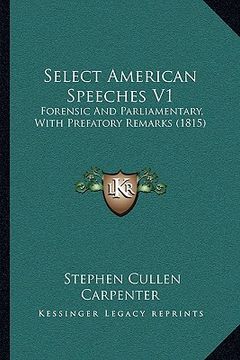 portada select american speeches v1: forensic and parliamentary, with prefatory remarks (1815)