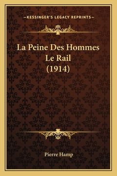 portada La Peine Des Hommes Le Rail (1914) (en Francés)