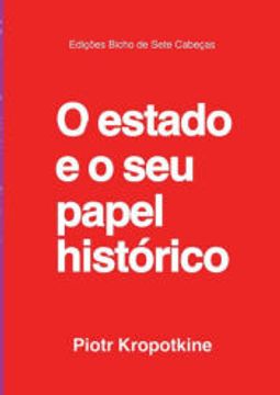 portada O Estado e o seu Papel Histórico de Piotr Kropotkine(Clube de Autores - Pensática, Unipessoal) (in Portuguese)