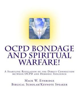 portada OCPD Bondage and Spiritual Warfare: A Startling Revelation of the Direct Connection Between OCPD and Demonic Influence