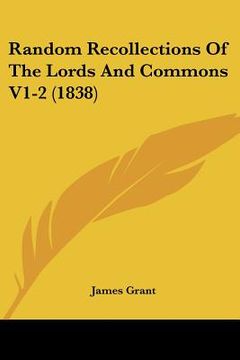 portada random recollections of the lords and commons v1-2 (1838) (en Inglés)