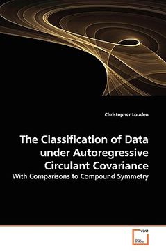 portada the classification of data under autoregressive circulant covariance (en Inglés)