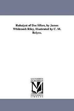 portada rubiyt of doc sifers, by james whitcomb riley, illustrated by c. m. relyea. (in English)