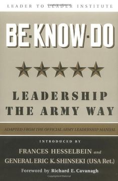 portada Be, Know, do: Leadership the Army Way: Adapted From the Official Army Leadership Manual (in English)