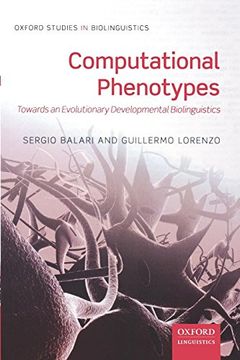 portada Computational Phenotypes: Towards an Evolutionary Developmental Biolinguistics (Oxford Studies in Biolinguistics) (in English)