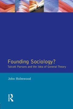 portada Founding Sociology? Talcott Parsons and the Idea of General Theory. (en Inglés)