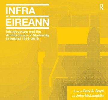 portada Infrastructure and the Architectures of Modernity in Ireland 1916-2016 (in English)
