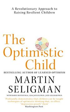 portada The Optimistic Child: A Revolutionary Approach to Raising Resilient Children
