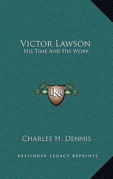 portada victor lawson: his time and his work (en Inglés)