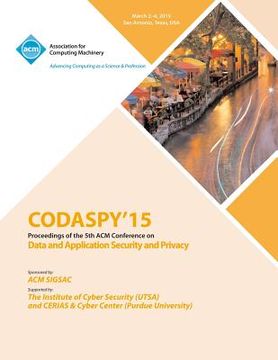 portada CODASPY 15 Fifth ACM Conference on Data and Application Security and Privacy (en Inglés)