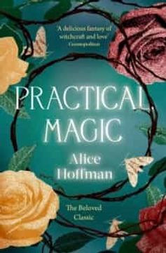 portada Practical Magic: The Beloved Novel of Love, Friendship, Sisterhood and Magic: 3 (The Practical Magic Series) 