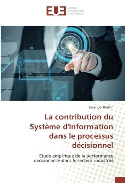 portada La contribution du Système d'Information dans le processus décisionnel: Etude empirique de la performance décisionnelle dans le secteur industriel