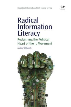 portada Radical Information Literacy: Reclaiming the Political Heart of the IL Movement (en Inglés)