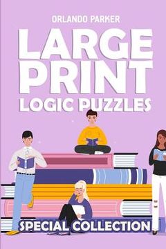 portada Large Print Logic Puzzles: Tairupeinto Puzzles (in English)
