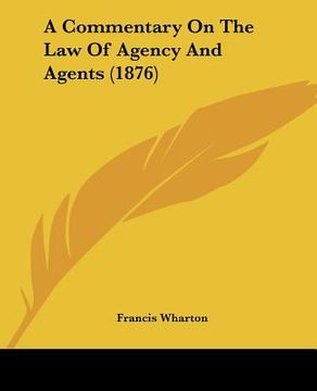 portada a commentary on the law of agency and agents (1876) (in English)