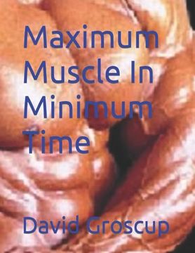 portada Maximum Muscle in Minimum Time (en Inglés)