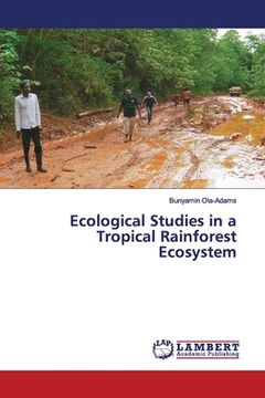 portada Ecological Studies in a Tropical Rainforest Ecosystem (en Inglés)