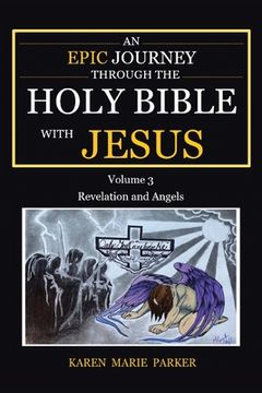 portada An Epic Journey through the Holy Bible with Jesus: Volume 3: Revelation and Angels