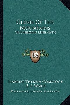 portada glenn of the mountains: or unbroken lines (1919) (en Inglés)