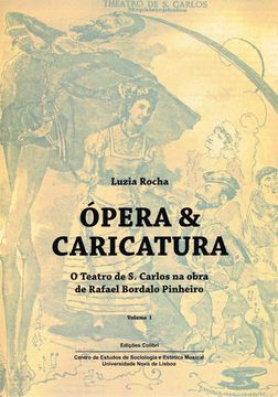 portada Ópera & Caricatura (Vol. I) - O Teatro de S. Carlos na Obra de Rafael Bordalo Pi