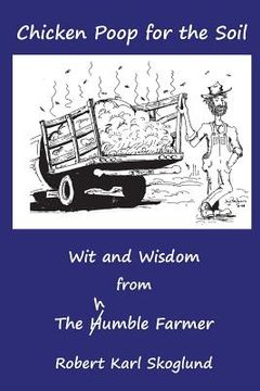 portada Chicken Poop for the Soil: Wit and Wisdom from the humble Farmer (in English)