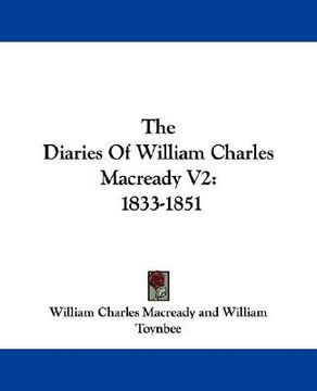 portada the diaries of william charles macready v2: 1833-1851 (en Inglés)