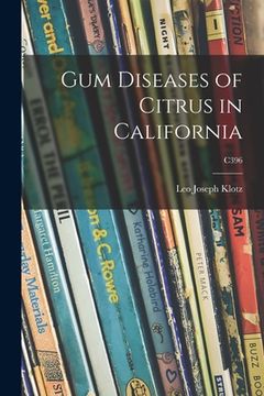 portada Gum Diseases of Citrus in California; C396 (en Inglés)