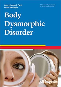 portada Body Dysmorphic Disorder, Forthcoming Volume in the Advances in Psychotherapy: Evidence-Based Practice Series (en Inglés)