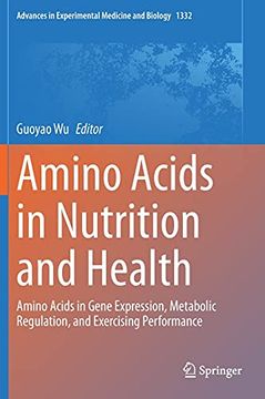 portada Amino Acids in Nutrition and Health: Amino Acids in Gene Expression, Metabolic Regulation, and Exercising Performance: 1332 (Advances in Experimental Medicine and Biology) (en Inglés)